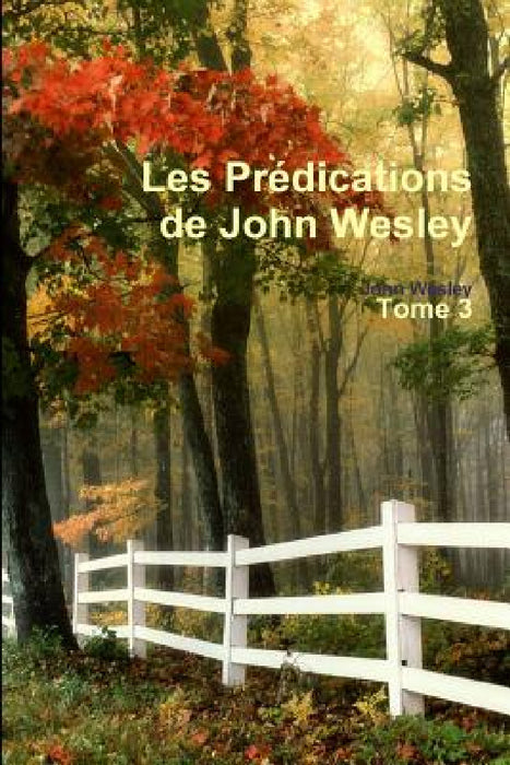 Les Prédications de John Wesley - Tome 3 by John Wesley