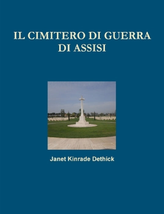 Il Cimitero di Guerra di Assisi by Janet Kinrade Dethick