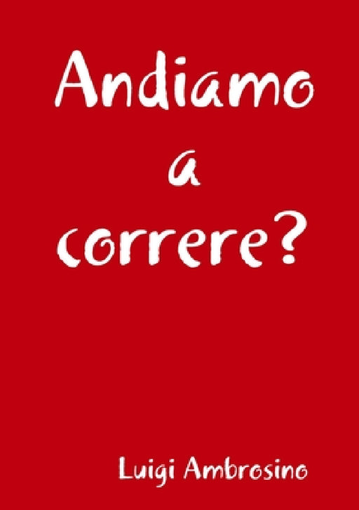 Andiamo a correre? by Luigi Ambrosino