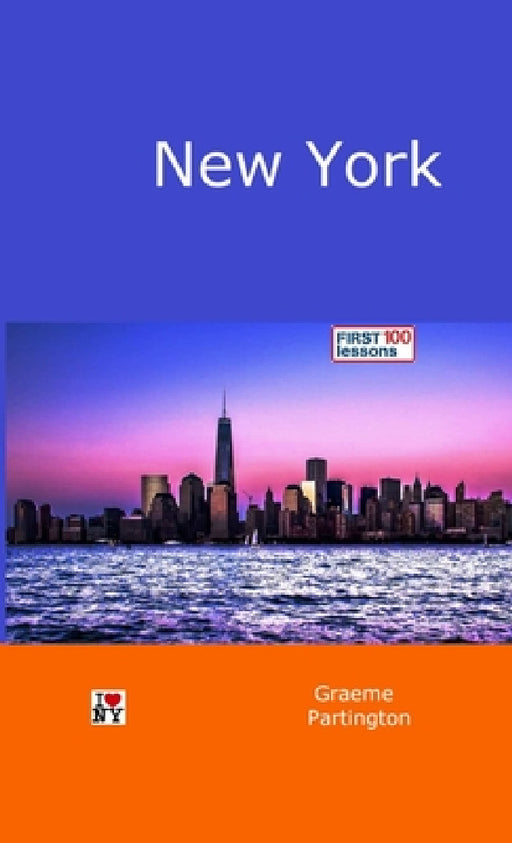 New York: First 100 Lessons by Graeme Partington