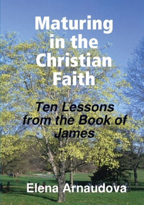 Maturing in the Christian Faith by Elena Arnaudova