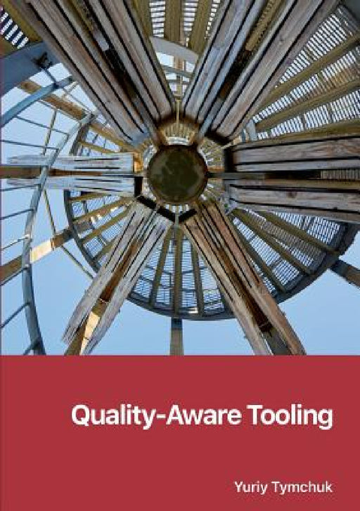 Quality-Aware Tooling by Yuriy Tymchuk