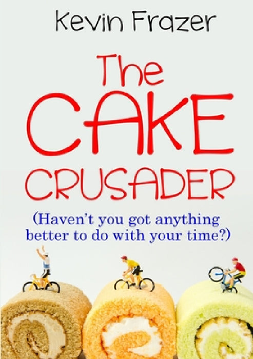 The Cake Crusader by Kevin Frazer