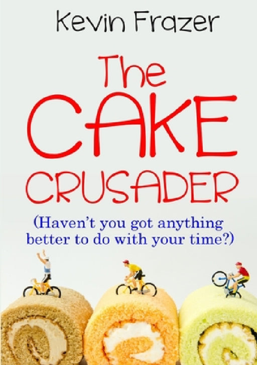 The Cake Crusader by Kevin Frazer