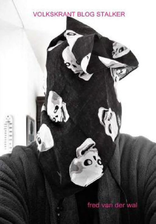 Volkskrant Blog Stalker by Fred Van Der Wal