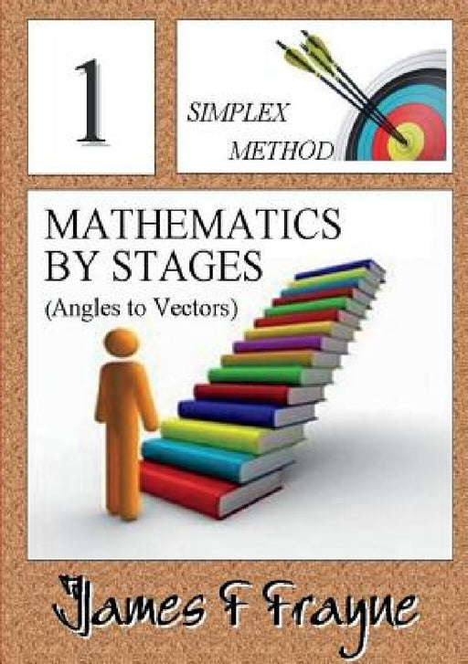 Mathematics by Steps (Angles to Vectors) by James F. Frayne