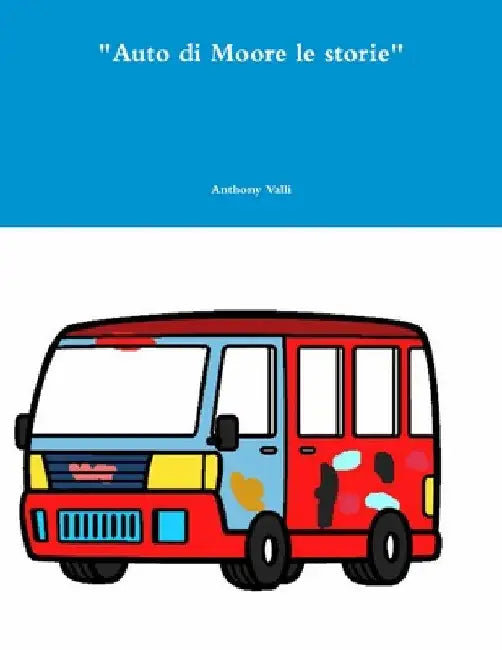 "Auto di Moore le storie" by Anthony Valli