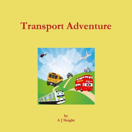 Transport Adventure by A. J. Sleight