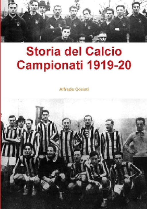 Storia del Calcio Campionati 1919-20 by Alfredo Corinti