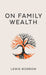 On Family Wealth: A Discourse Concerning Wealth Acquisition and Preservation by Lewis Worrow