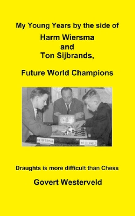 My Young Years by the side of Harm Wiersma and Ton Sijbrands, Future World Champions by Govert Westerveld