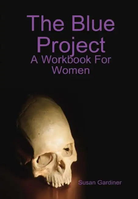 The Blue Project: A Workbook For Women by Susan Gardiner