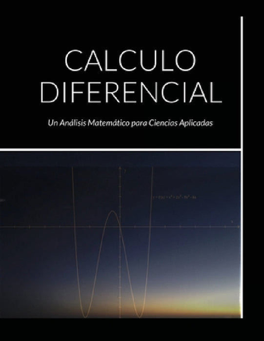 Calculo Diferencial: Un Análisis Matemático para Ciencias Aplicadas by Alix Fuentes