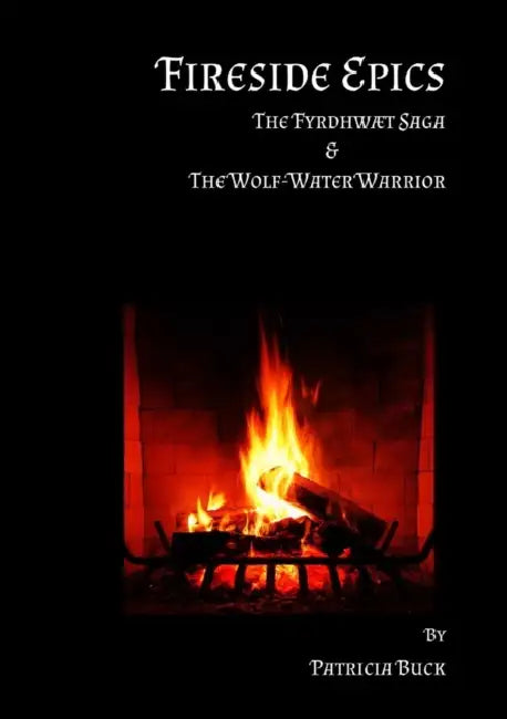 Fireside Epics by Patricia Buck