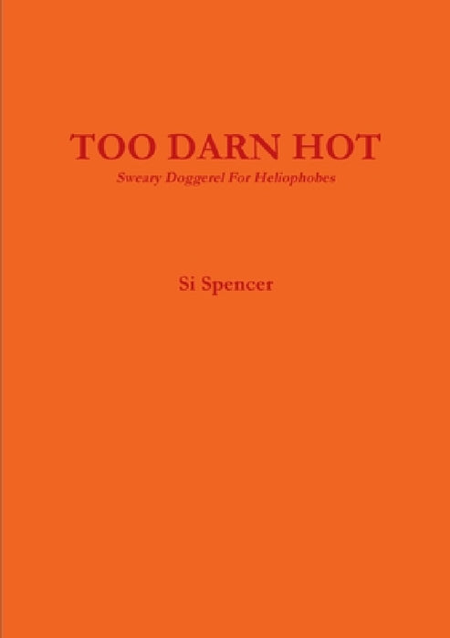 Too Darn Hot by Si Spencer