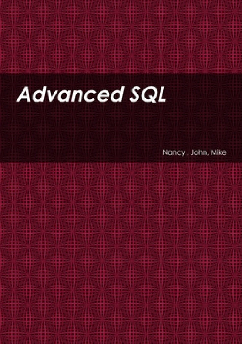 Advanced SQL by John Mike Nancy