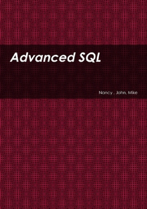 Advanced SQL by John Mike Nancy