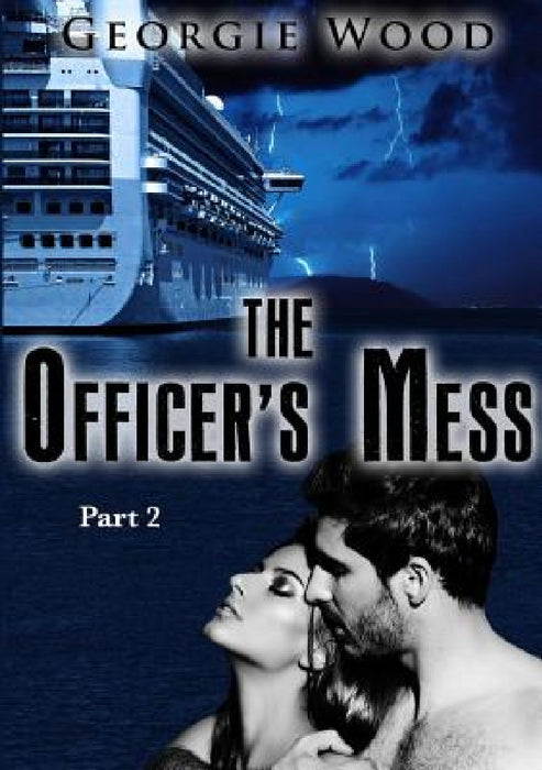 The Officer's Mess: Book 2 by Georgie Wood