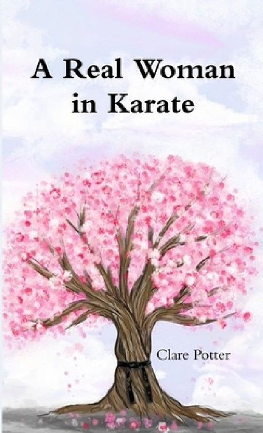 A Real Woman in Karate by Clare Potter