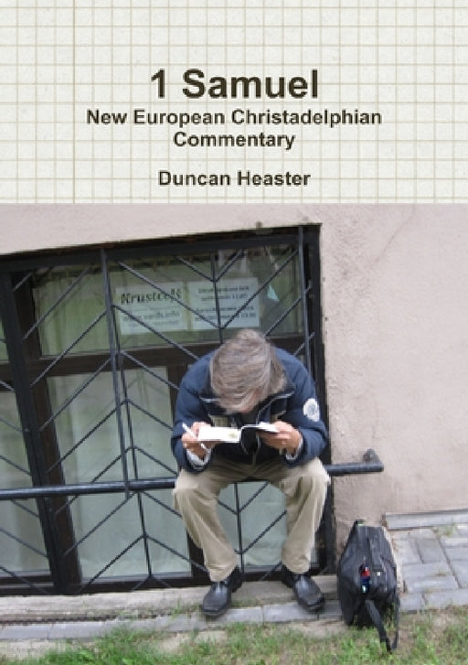 1 Samuel: New European Christadelphian Commentary by Duncan Heaster