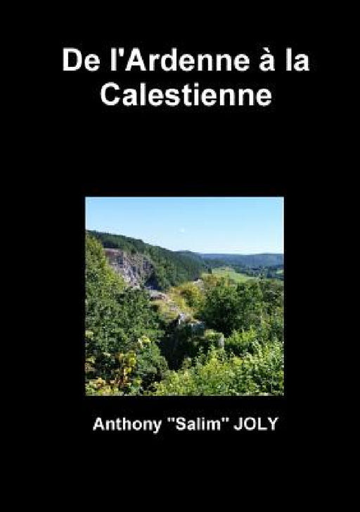 De l'Ardenne à la Calestienne by Anthony Salim Joly