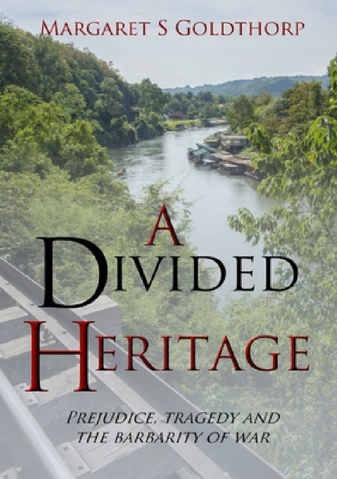 A Divided Heritage by Margaret S. Goldthorp
