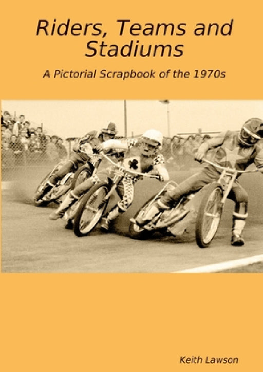 Riders, Teams and Stadiums by Keith Lawson