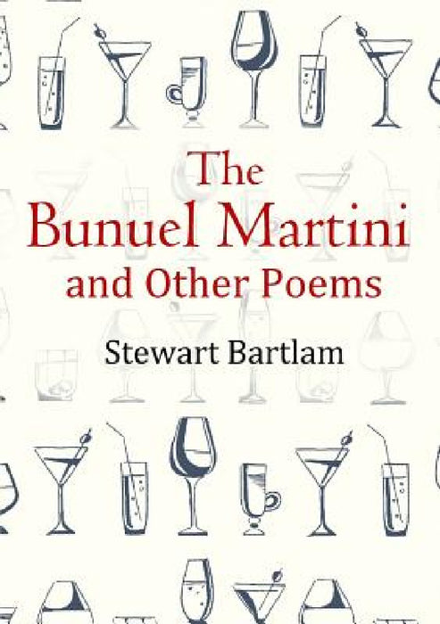The Bunuel Martini and Other Poems by Stewart Bartlam