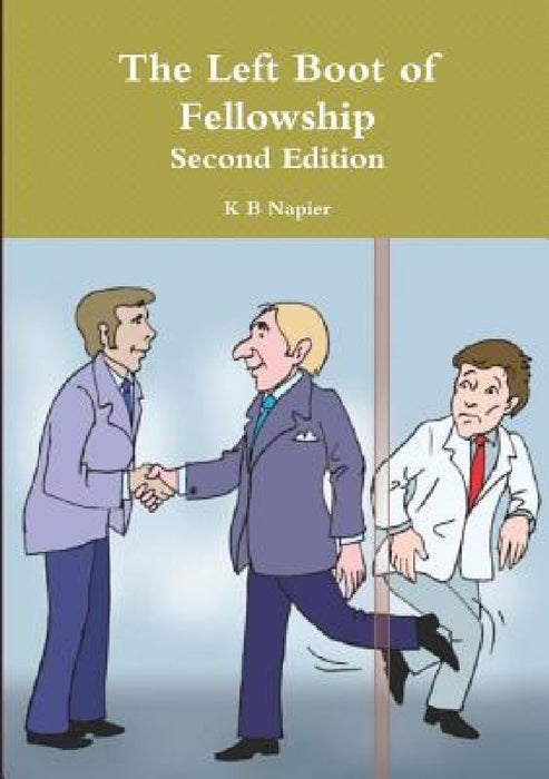 The Left Boot of Fellowship Second Edition by K. B. Napier