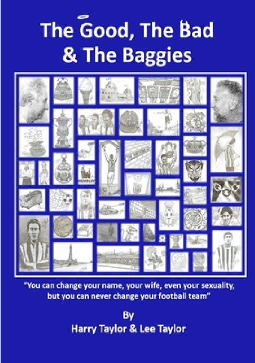 The Good, The Bad & The Baggies by Harry &. Lee Taylor