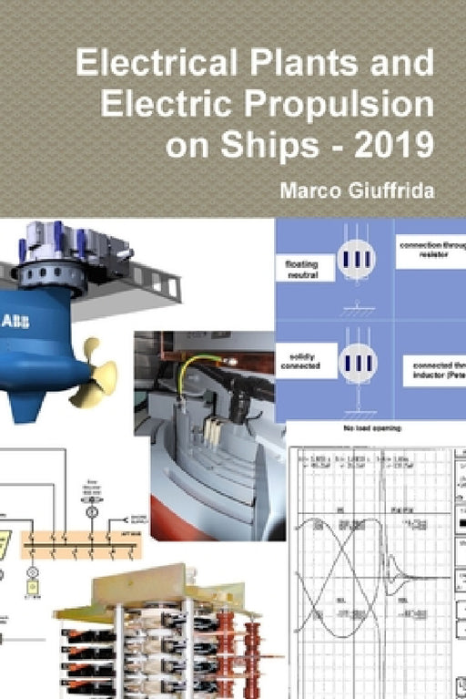 Electrical Plants and Electric Propulsion on Ships - 2019 by Marco Giuffrida