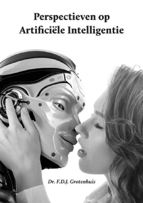 Perspectieven op Artificiële Intelligentie by Frits Grotenhuis