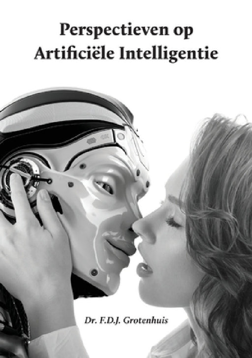 Perspectieven op Artificiële Intelligentie by Frits Grotenhuis