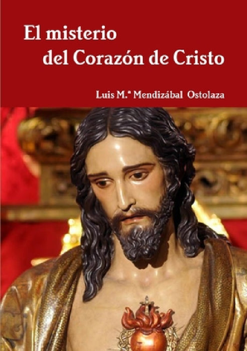 El misterio del Corazón de Cristo by Luis M. a. Mendizábal Ostolaza