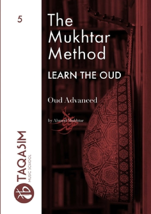 The Mukhtar Method - Oud Advanced by Ahmed Mukhtar