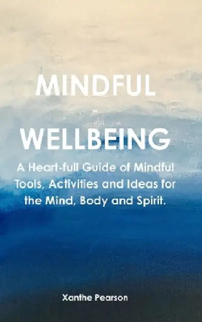 Mindful Wellbeing by Xanthe Pearson