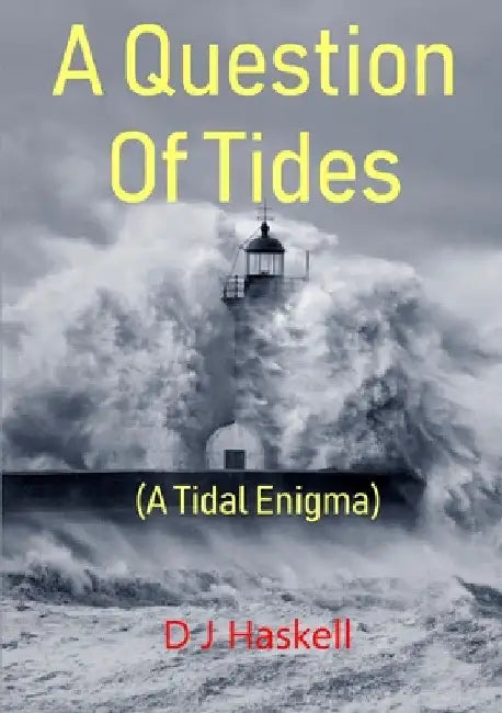 A Question Of Tides (A Tidal Enigma) by D. J. Haskell