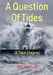 A Question Of Tides (A Tidal Enigma) by D. J. Haskell