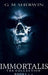 Immortalis: The Collection by G. M. Sherwin