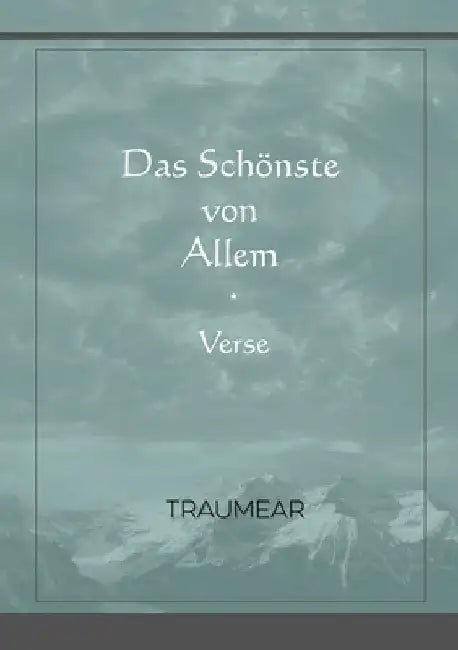 Das Schönste von Allem - Verse by Traumear
