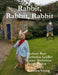 Rabbit, Rabbit, Rabbit by Graham Rutt