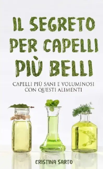 Il segreto per capelli più belli by Cristina Sarto