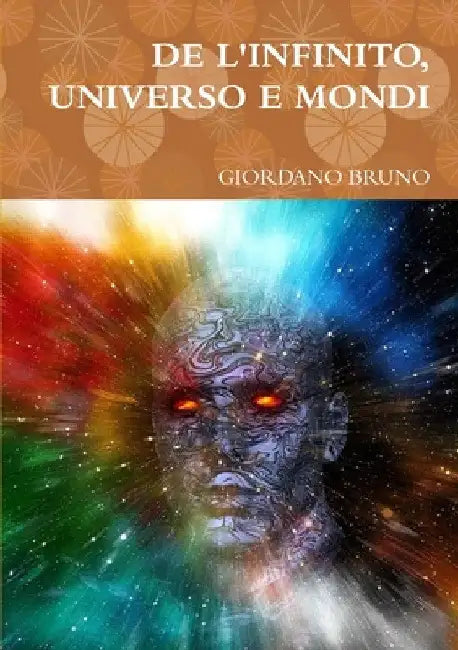 de l'Infinito, Universo E Mondi by Giordano Bruno