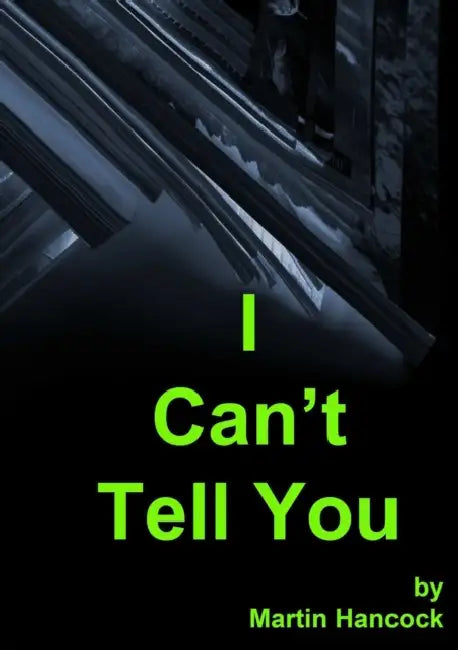 I Can't Tell You by Martin Hancock
