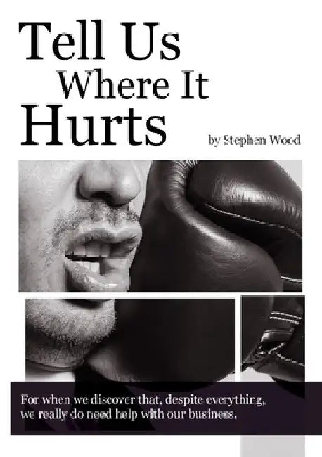 Tell Us Where It Hurts by Stephen Wood