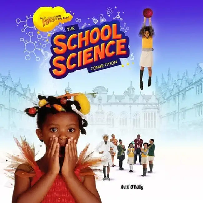 A Fairy in the Family Again - The School Science Competition by Avril O'Reilly