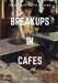 Breakups in Cafes by Léo Noël