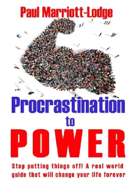 Procrastination to Power by Paul Marriott-Lodge
