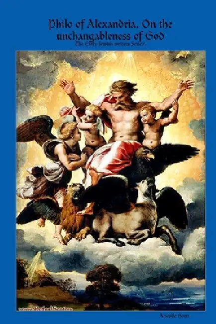 Philo of Alexandria, On the unchangableness of God by Apostle Horn