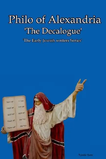 Philo of Alexandria 'The Decalogue' by Apostle Horn